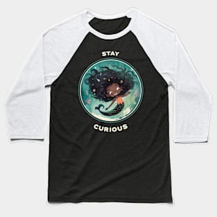 Stay Curious Baseball T-Shirt